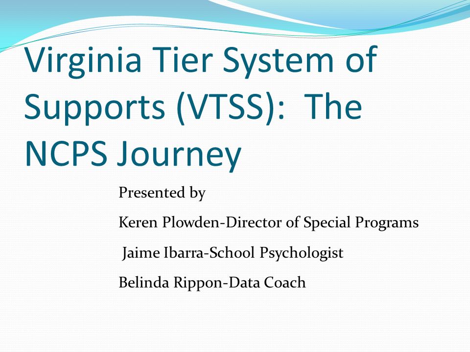 Virginia Tier System Of Supports (VTSS): The NCPS Journey Presented By ...