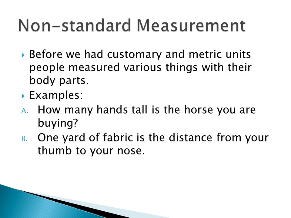 Before We Had Customary And Metric Units People Measured Various
