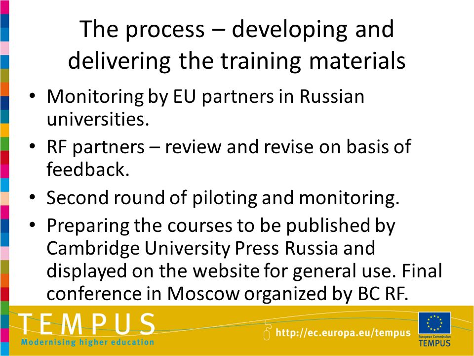 The process – developing and delivering the training materials Monitoring by EU partners in Russian universities.