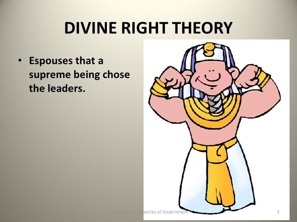Four Theories Of Government Force Divine Right Social Contract Evolutionary  1F. Armstrong - Theories Of Government. - Ppt Download