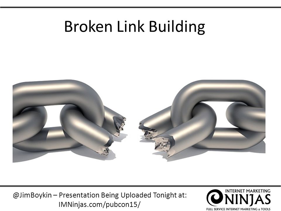 @JimBoykin – Presentation Being Uploaded Tonight at: IMNinjas.com/pubcon15/ Broken Link Building