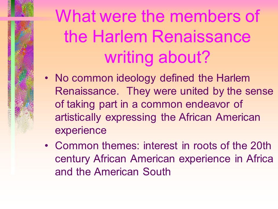 What were the members of the Harlem Renaissance writing about.