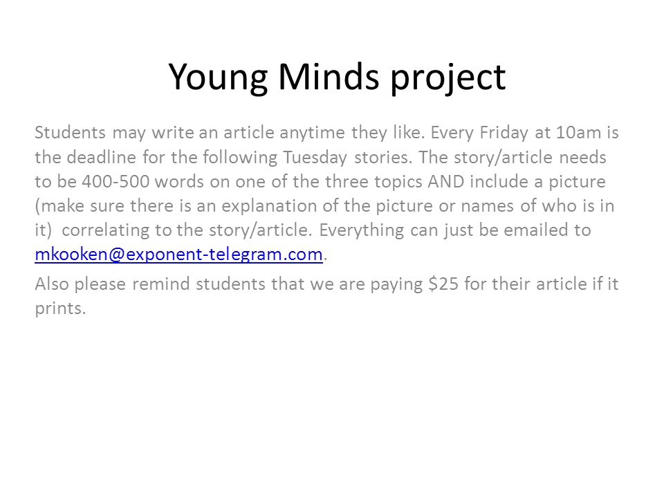 Young Minds project Students may write an article anytime they like.