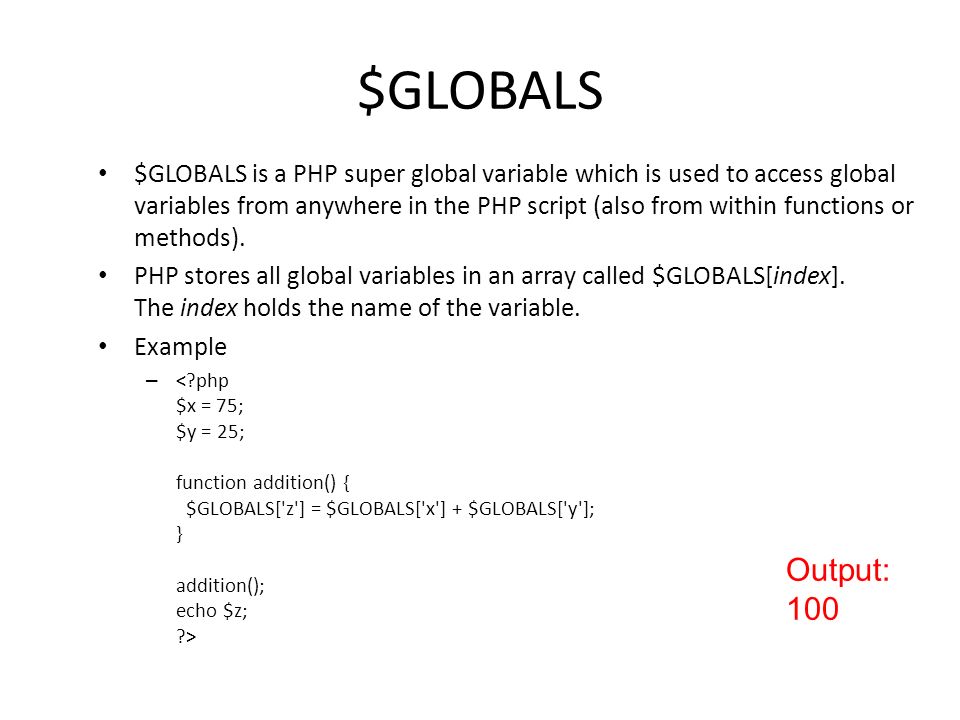 Global Variables - Superglobals Several predefined variables in PHP are  "superglobals", which means that they are always accessible, regardless of  scope. - ppt download