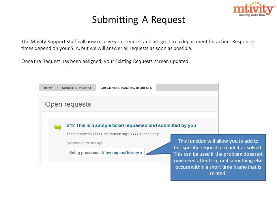 Submitting A Request The Mtivity Support Staff will now receive your request and assign it to a department for action.