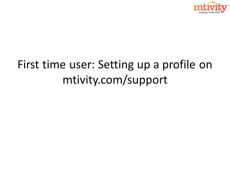 First time user: Setting up a profile on mtivity.com/support