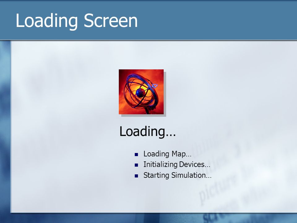 Loading Screen Loading… Loading Map… Initializing Devices… Starting Simulation…