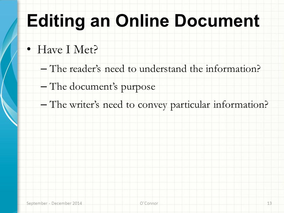 Editing an Online Document Have I Met. – The reader’s need to understand the information.