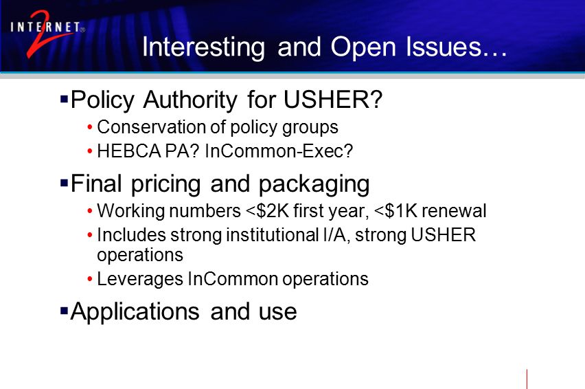 Interesting and Open Issues…  Policy Authority for USHER.
