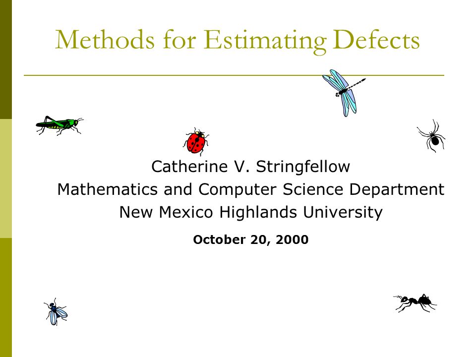 Methods for Estimating Defects Catherine V.