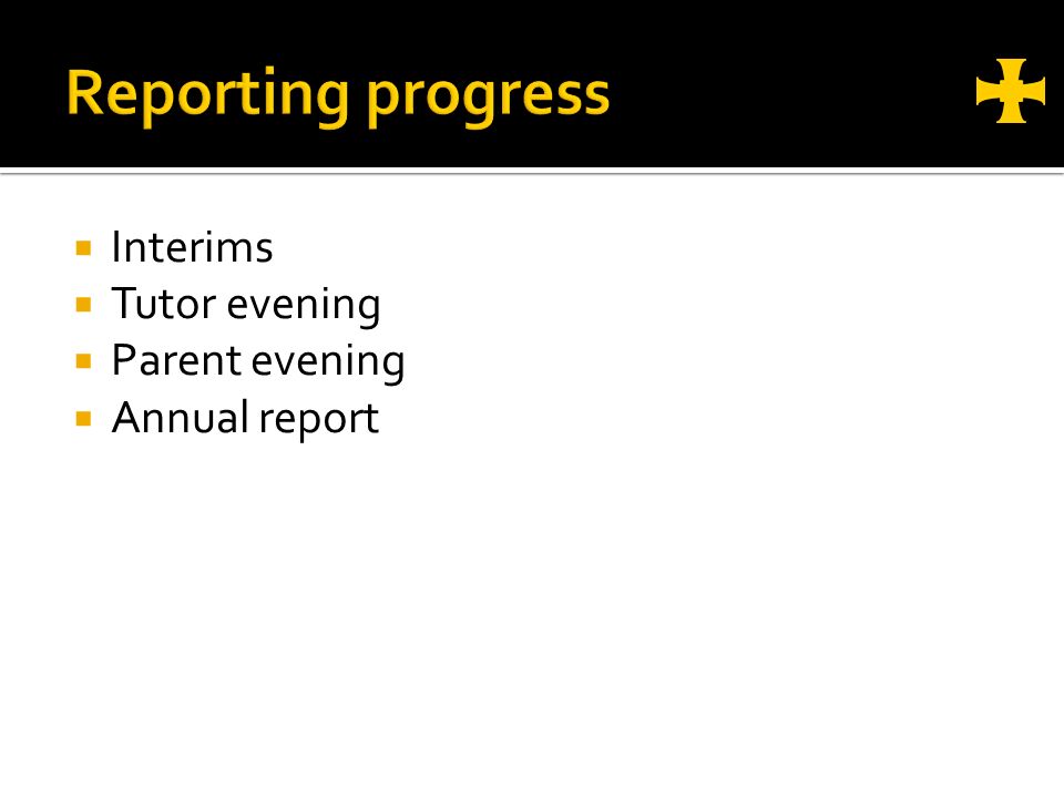  Interims  Tutor evening  Parent evening  Annual report