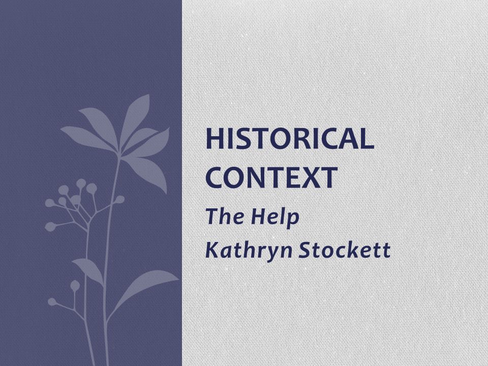 The Help Kathryn Stockett Historical Context What Are Civil Rights The Help Kathryn Stockett Historical Context