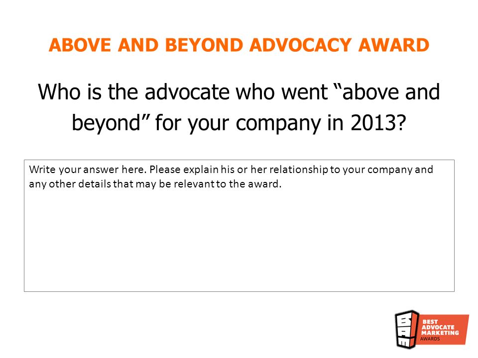 Who is the advocate who went above and beyond for your company in 2013.