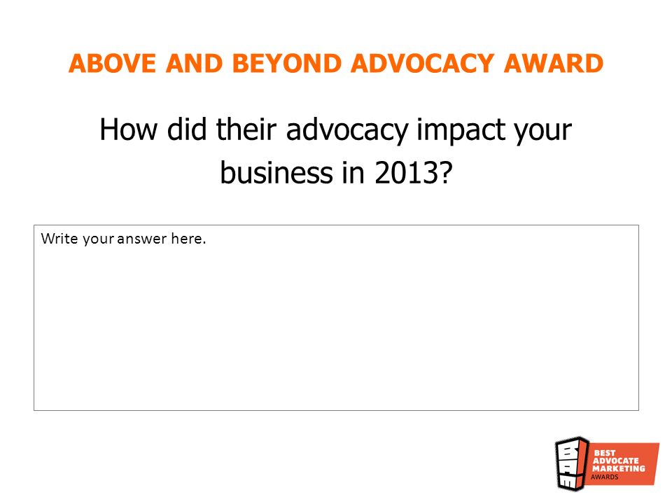 How did their advocacy impact your business in 2013.