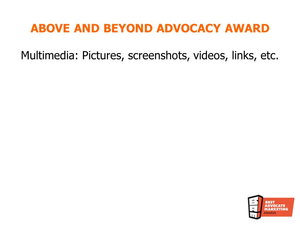 Multimedia: Pictures, screenshots, videos, links, etc. ABOVE AND BEYOND ADVOCACY AWARD