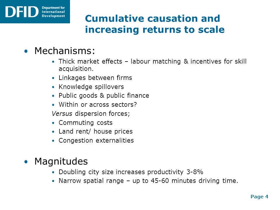 Page 4 Cumulative causation and increasing returns to scale Mechanisms: Thick market effects – labour matching & incentives for skill acquisition.