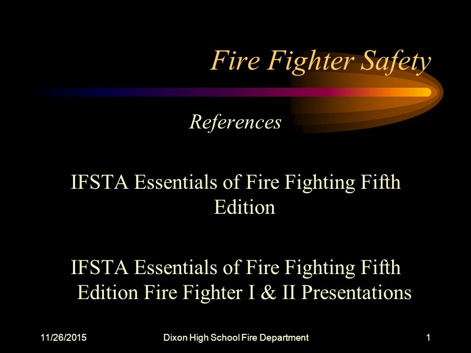 11 26 2015Dixon High School Fire Department1 Fire Fighter