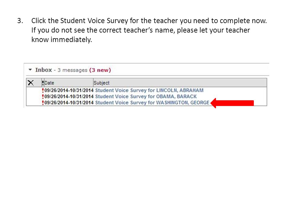 3.Click the Student Voice Survey for the teacher you need to complete now.