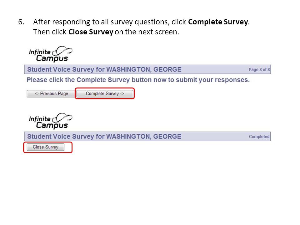 6.After responding to all survey questions, click Complete Survey.