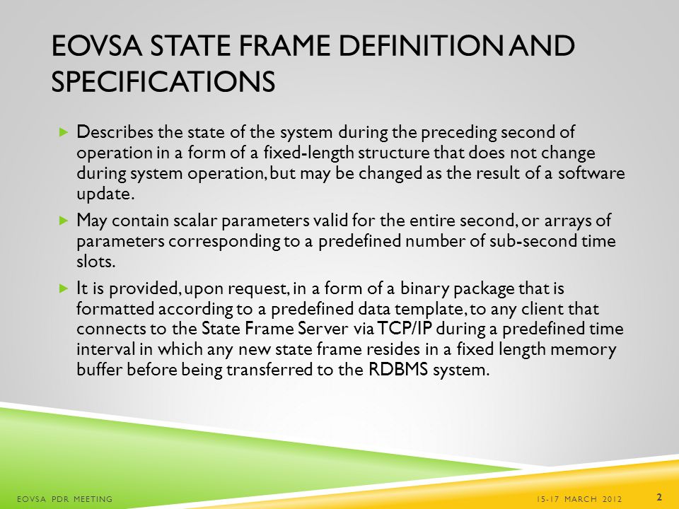 EOVSA STATE FRAME DEFINITION AND SPECIFICATIONS  Describes the state of the system during the preceding second of operation in a form of a fixed-length structure that does not change during system operation, but may be changed as the result of a software update.