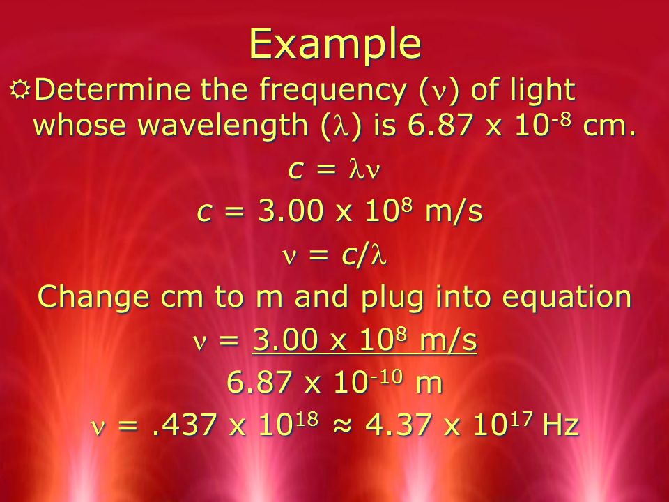 RFrequency and wavelength are related to each other through the following equation: c = c = speed of light or 3.00 x 10 8 m/s As wavelength increases, frequency decreases and vice versa.