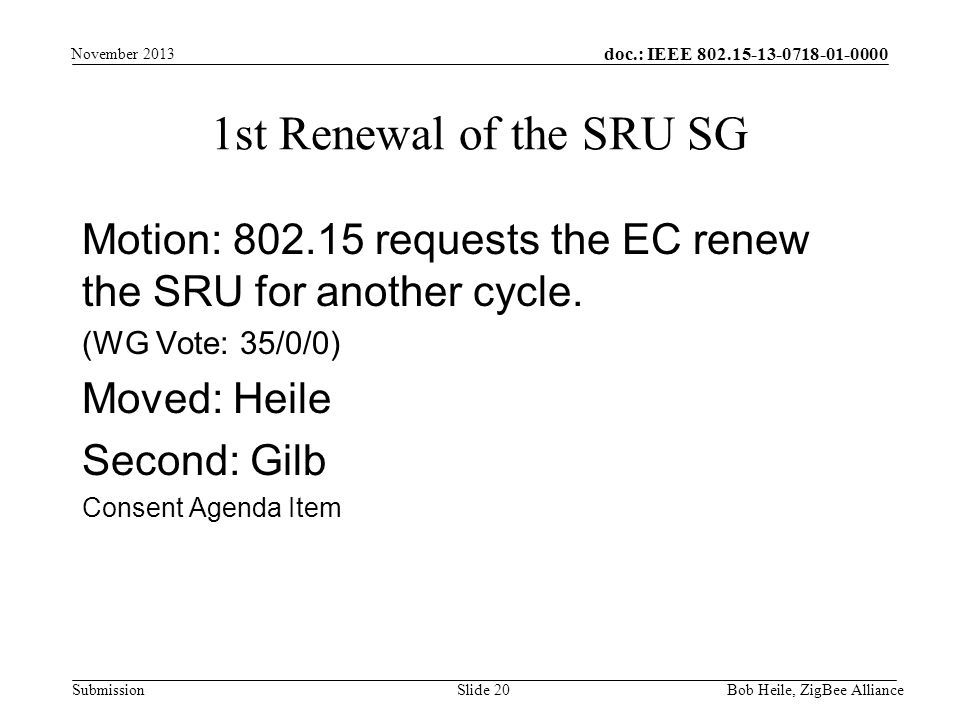 doc.: IEEE Submission Motion: requests the EC renew the SRU for another cycle.