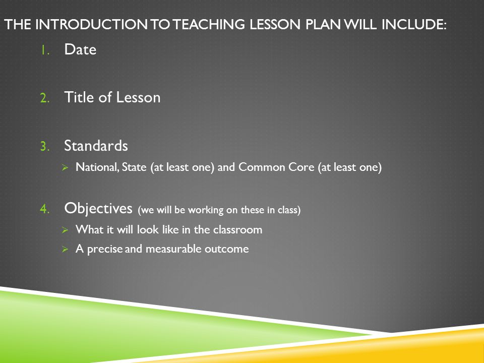 THE INTRODUCTION TO TEACHING LESSON PLAN WILL INCLUDE: 1.
