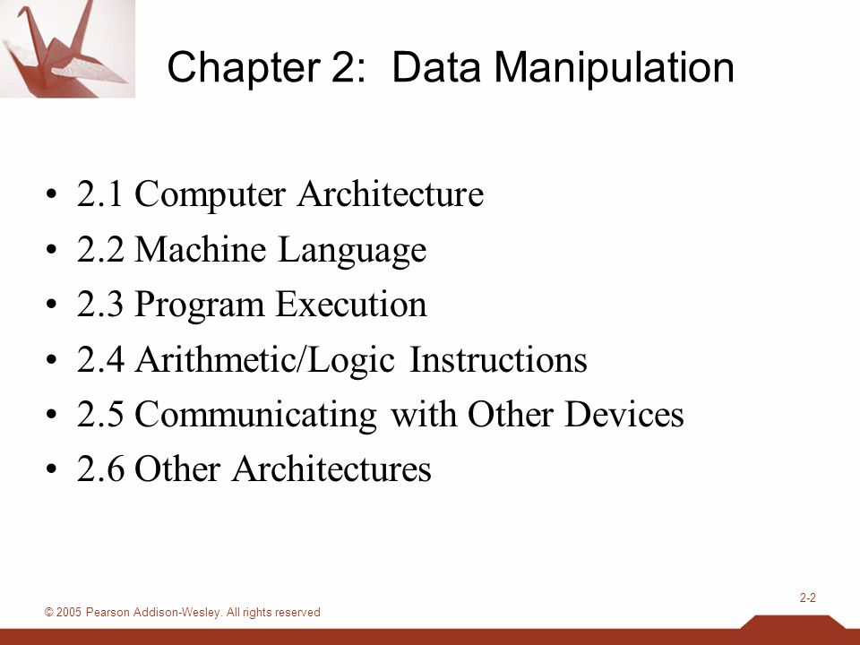 Chapter 2 Data Manipulation. © 2005 Pearson Addison-Wesley. All rights ...