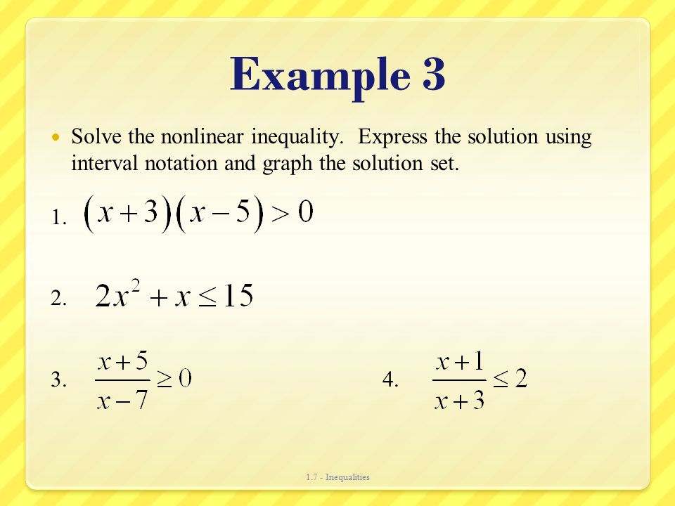 Example 3 Solve the nonlinear inequality.