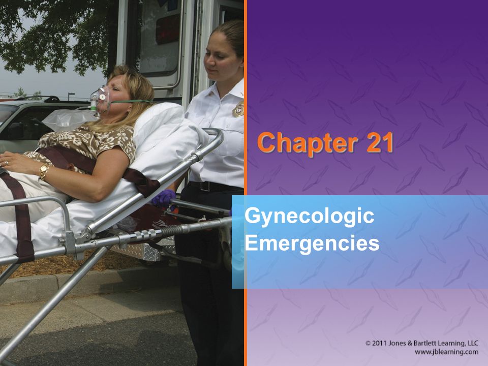 Chapter 21 Gynecologic Emergencies. National EMS Education Standard ...