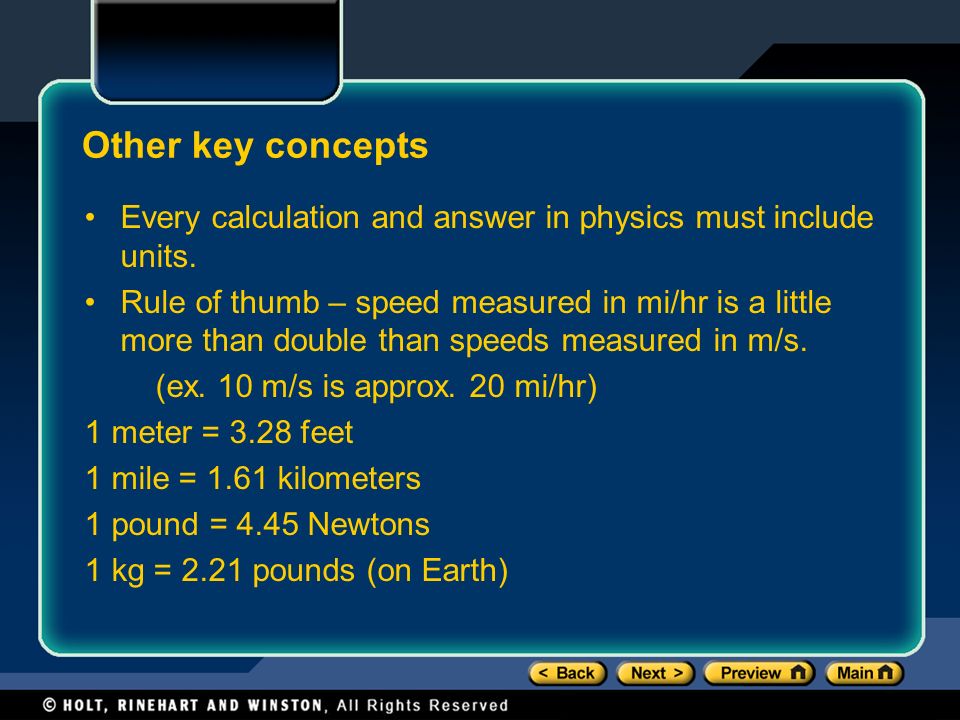 Other key concepts Every calculation and answer in physics must include units.