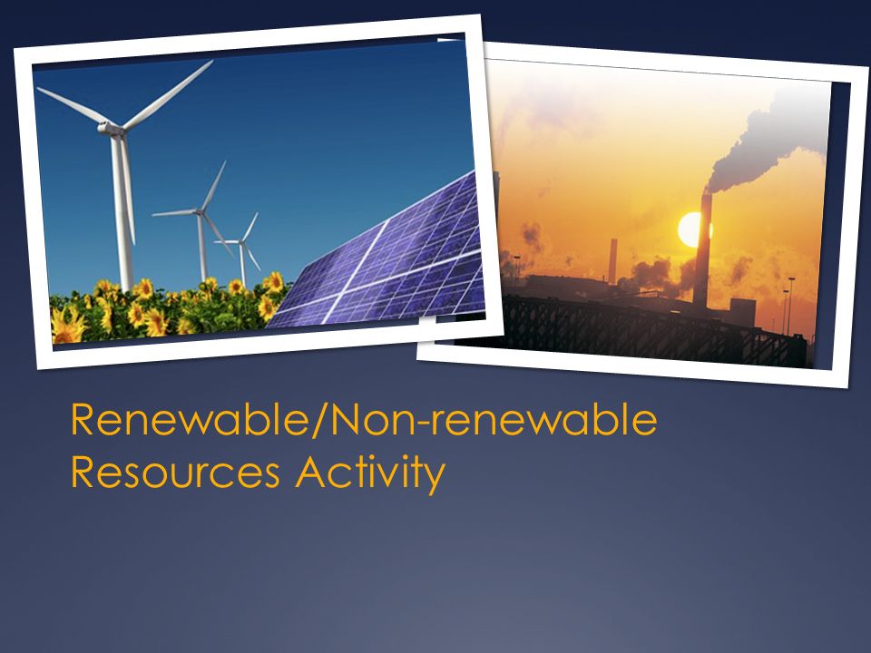 Renewable/Non-renewable Resources Activity