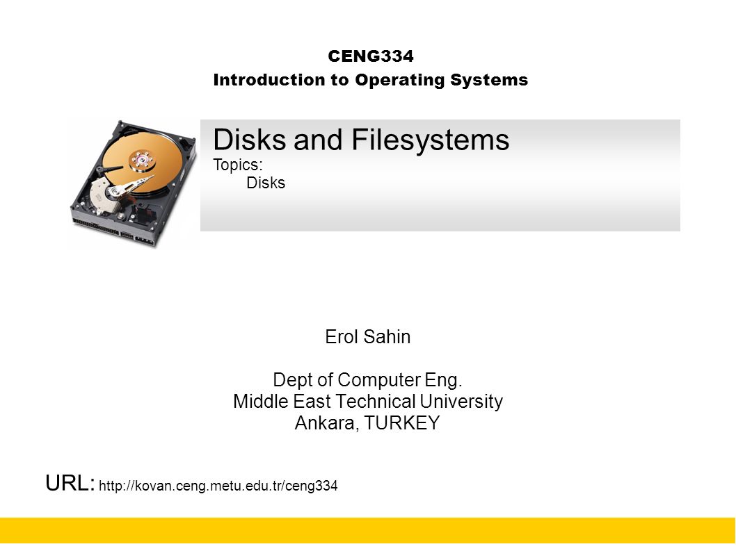 1 CENG334 Introduction to Operating Systems Erol Sahin Dept of Computer Eng.