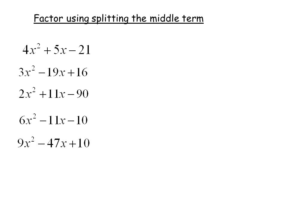 Split the middle term to Factor Trinomials. Factoring trinomials of form:  look for GCF find factors of c that add up to b Factors of -8: ppt download