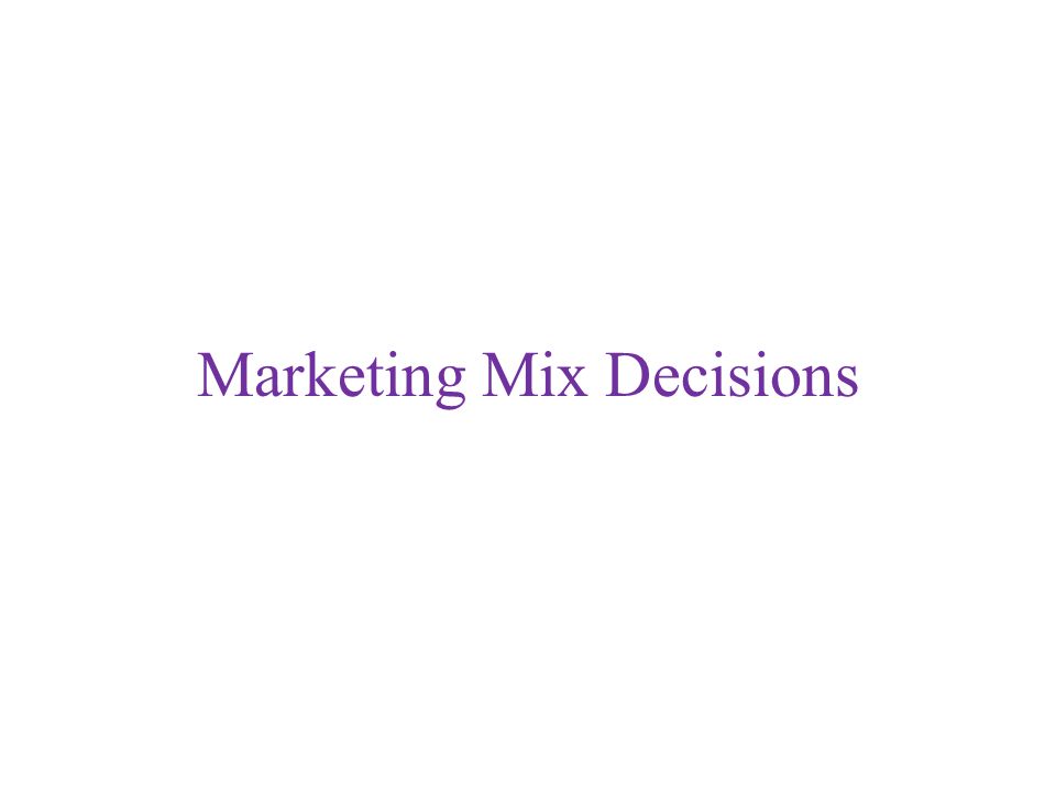 Marketing Mix Decisions