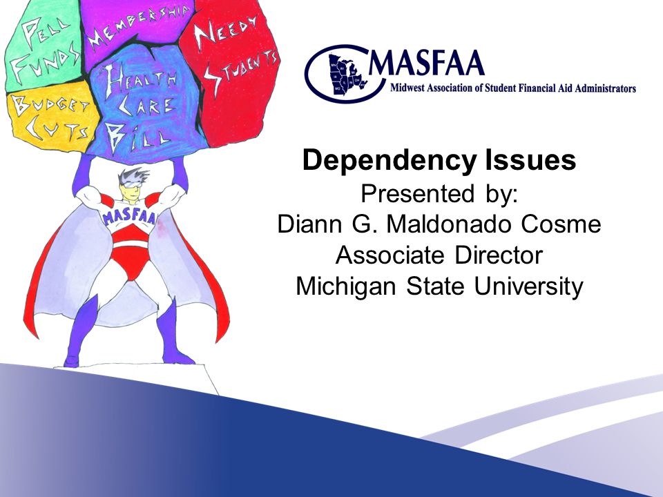 Dependency Issues Presented by: Diann G.