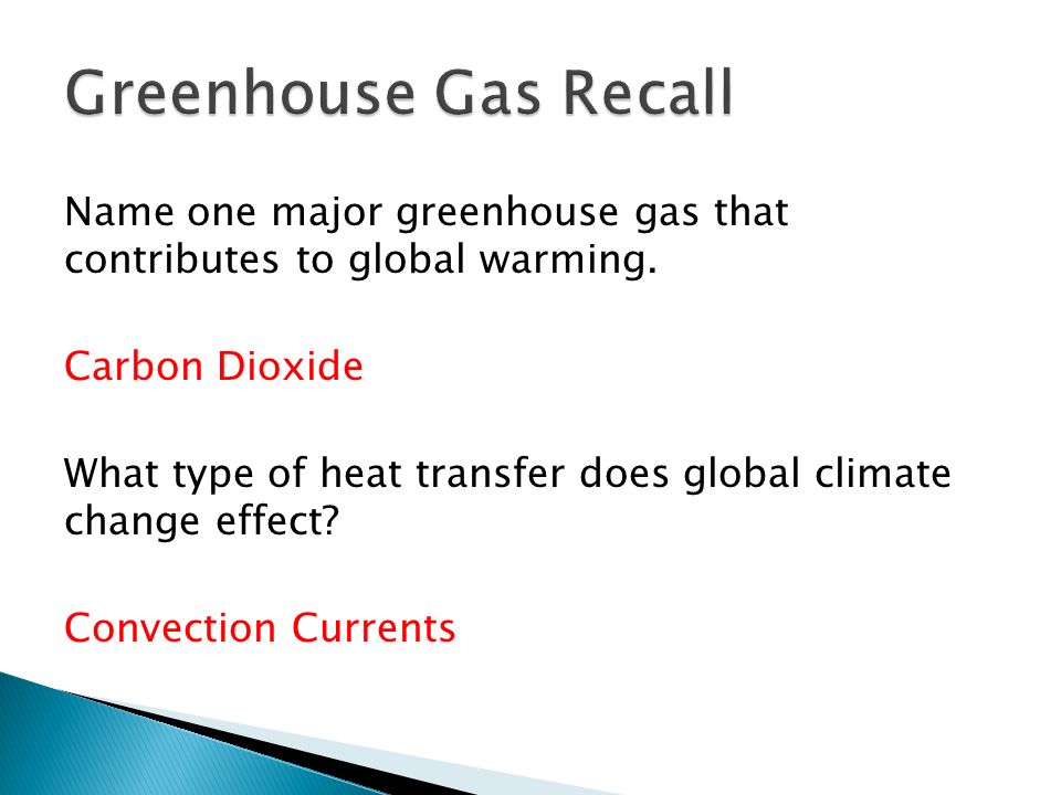 Name one major greenhouse gas that contributes to global warming.