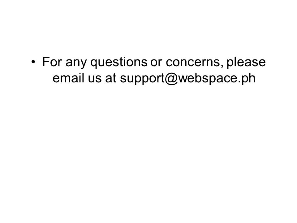 For any questions or concerns, please  us at