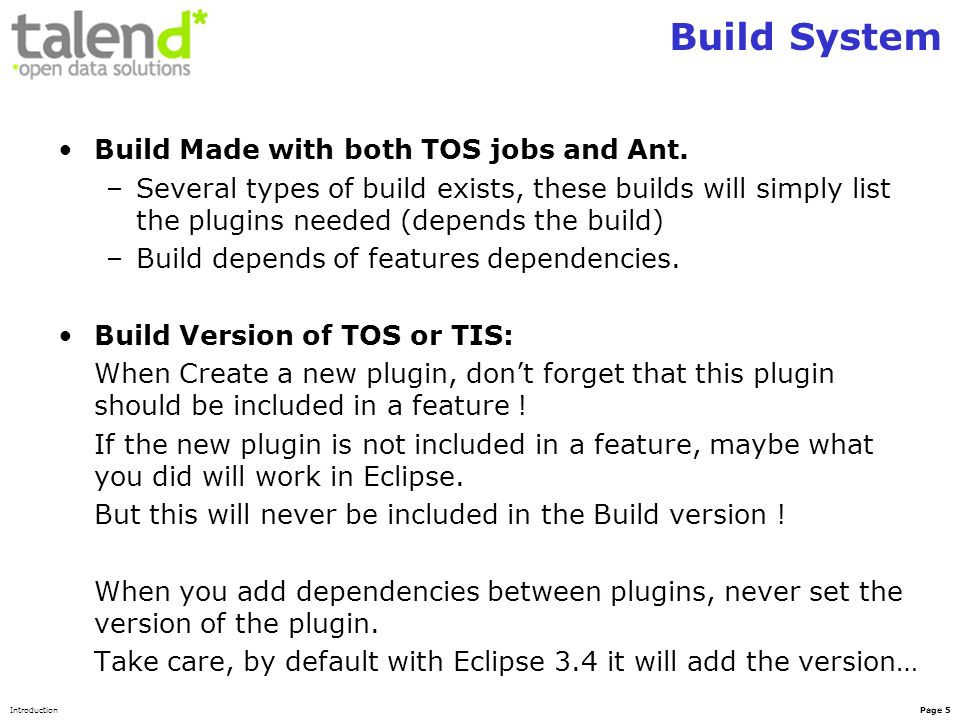 IntroductionPage 5 Build System Build Made with both TOS jobs and Ant.