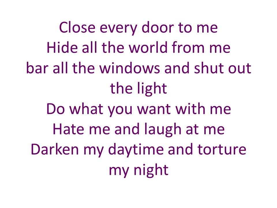 Close Every Door To Me Hide All The World From Me Bar All The