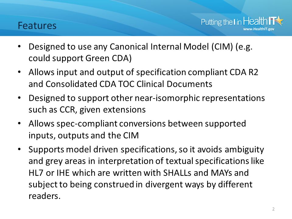 Designed to use any Canonical Internal Model (CIM) (e.g.