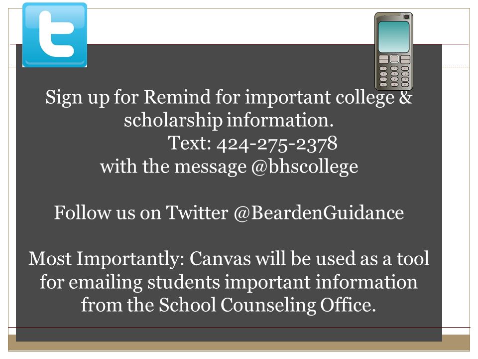 Sign up for Remind for important college & scholarship information.