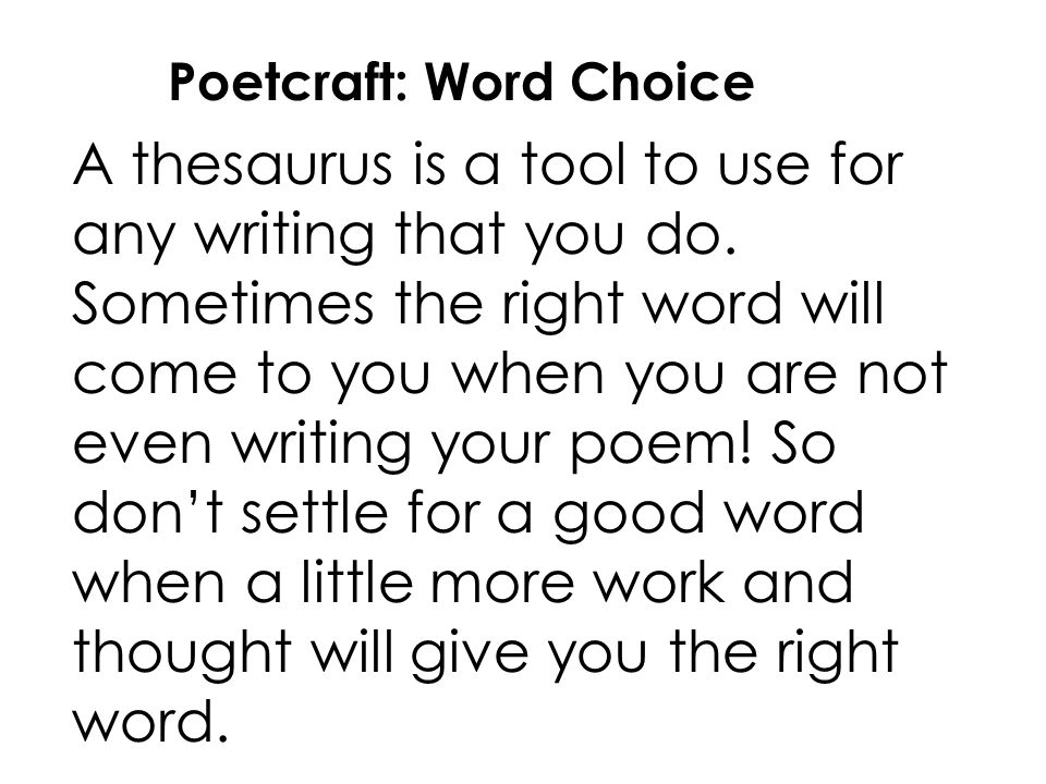 Word Choice Spice up your poetry!. HOW TO USE WORD CHOICE THAT CATCHES THE  READER'S You want your reader to see what you are writing about, but you  have. - ppt download