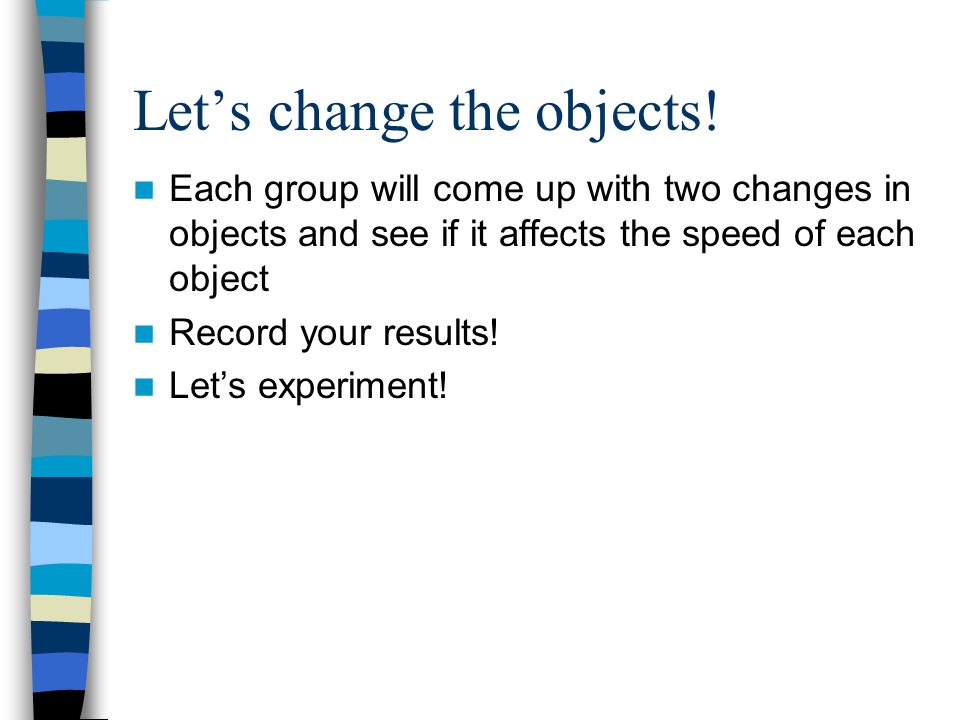 Let’s change the objects.