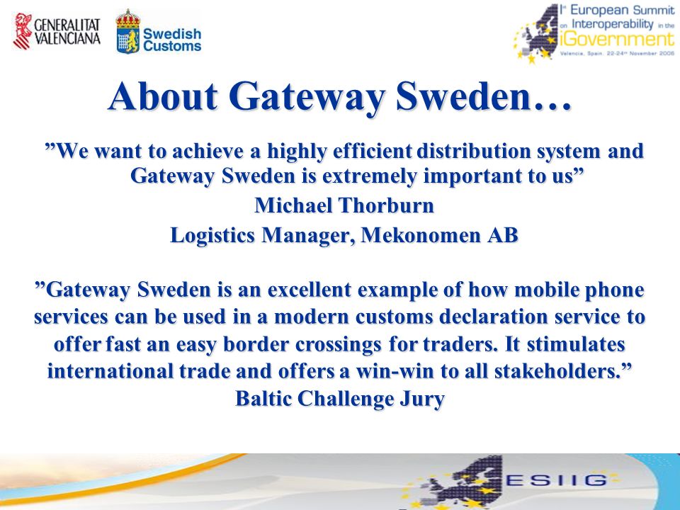 Gateway Sweden No Stop Customs Mats Wicktor Director About Gateway Sweden We Want To Achieve A Highly Efficient Distribution System And
