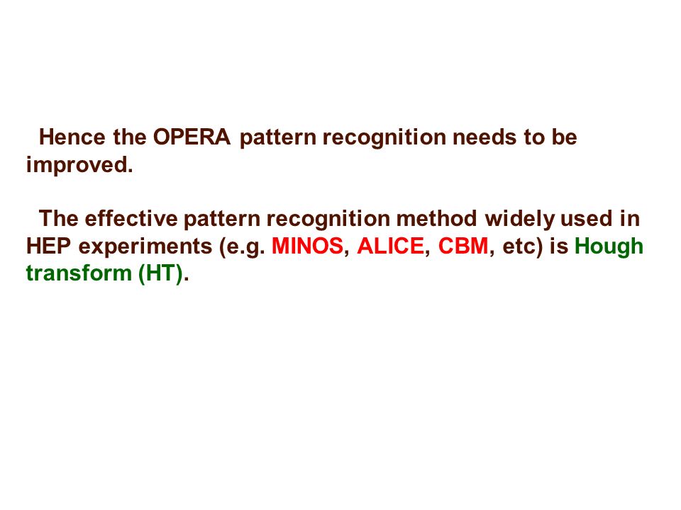 Hence the OPERA pattern recognition needs to be improved.