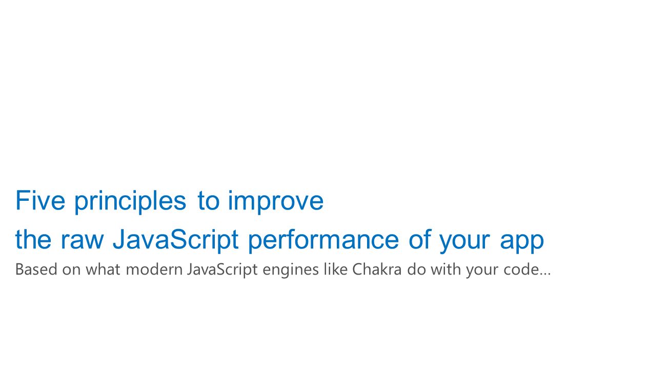 Five principles to improve the raw JavaScript performance of your app ...