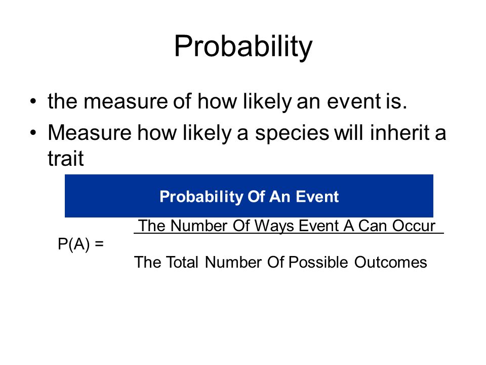 Probability the measure of how likely an event is.