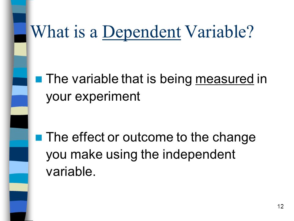 What is a Dependent Variable.