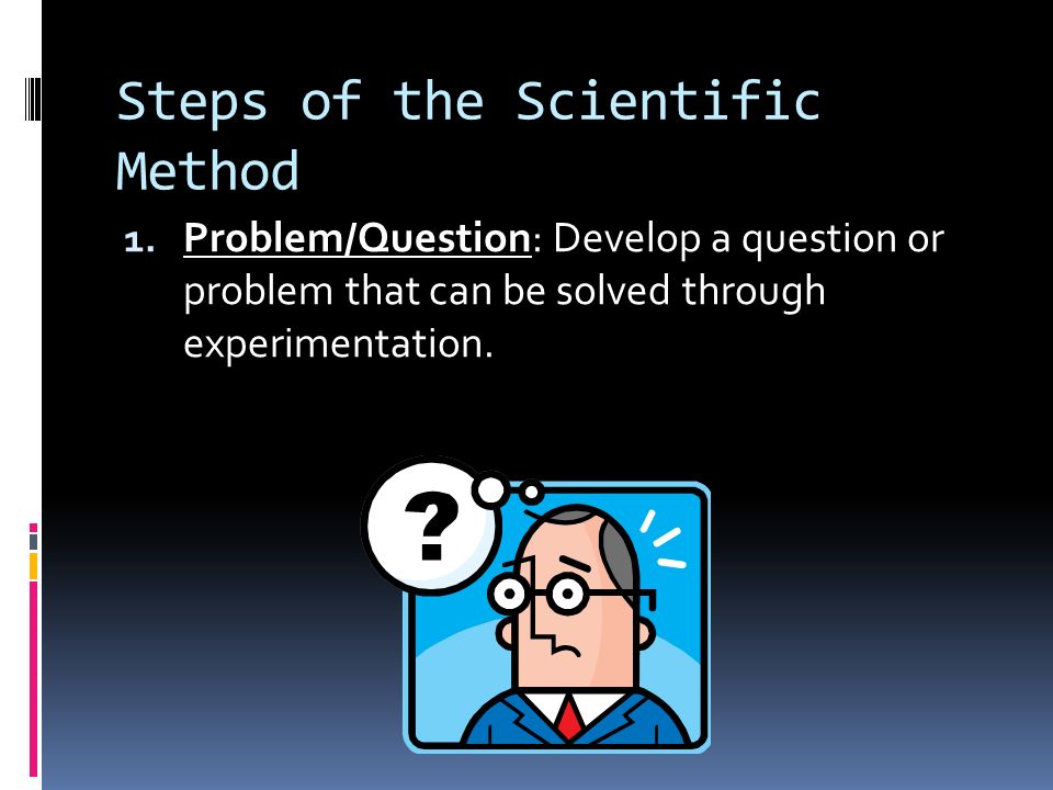 A Closer Look  We shall take a closer look at these steps and the terminology you will need to understand the scientific method.